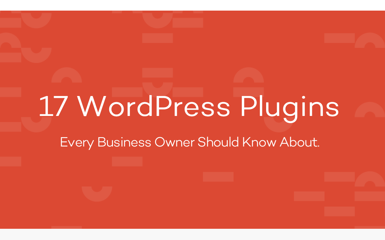 17 WordPress Plugins Every Business Ower Should Know About