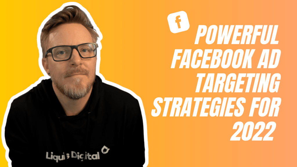 Powerful Facebook ad targeting strategies for 2022