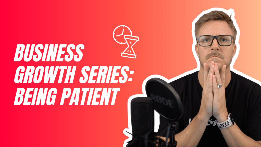 Liquis Digital: Business Growth Series: Being Patient