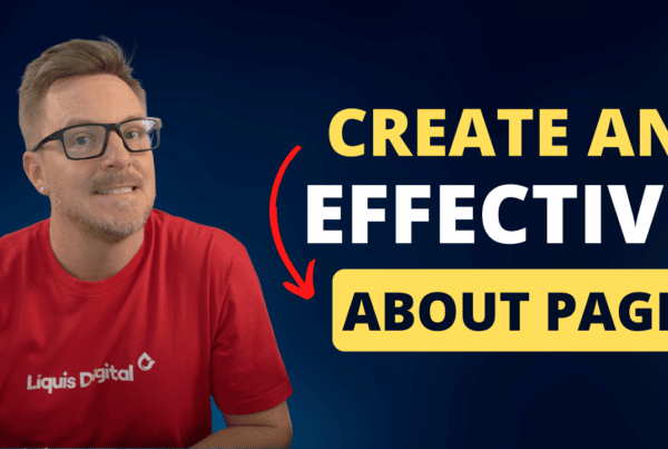 Liquis Digital: Your website “About Page” is losing you customers – Here’s how to fix it!