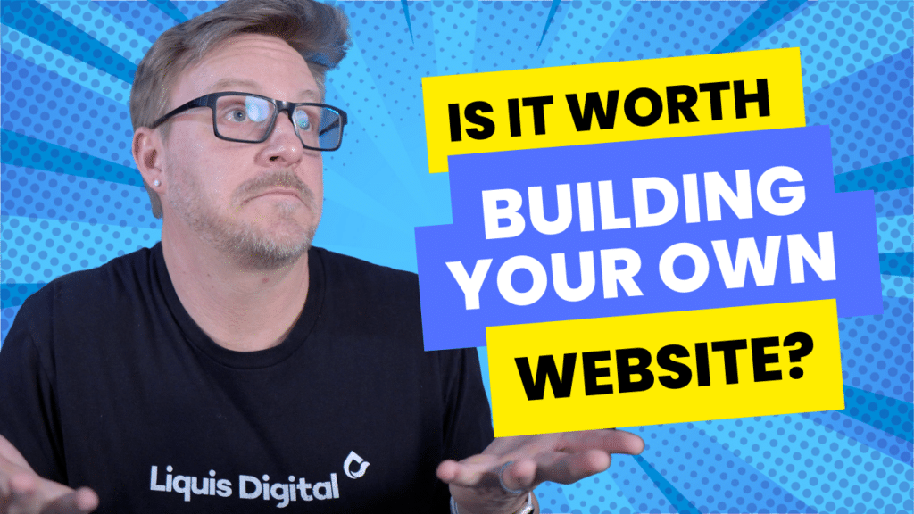 Liquis Digital Building Your Own Website: Is It Worth It?