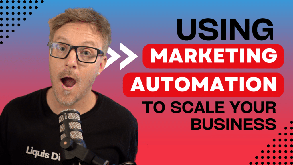 Liquis Digital: Leveraging marketing automation to scale your business