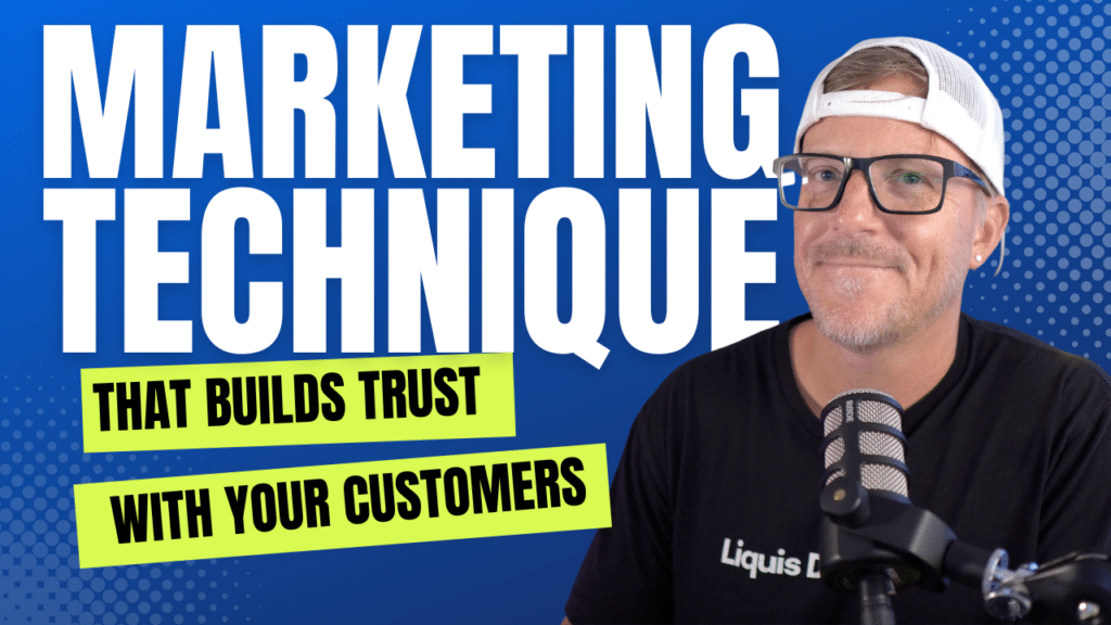 Liquis Digital: Marketing technique that builds trust with your potential customers